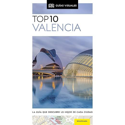 Top 10 Valencia: La guía que descubre lo mejor de cada ciudad (Guías de viaje)