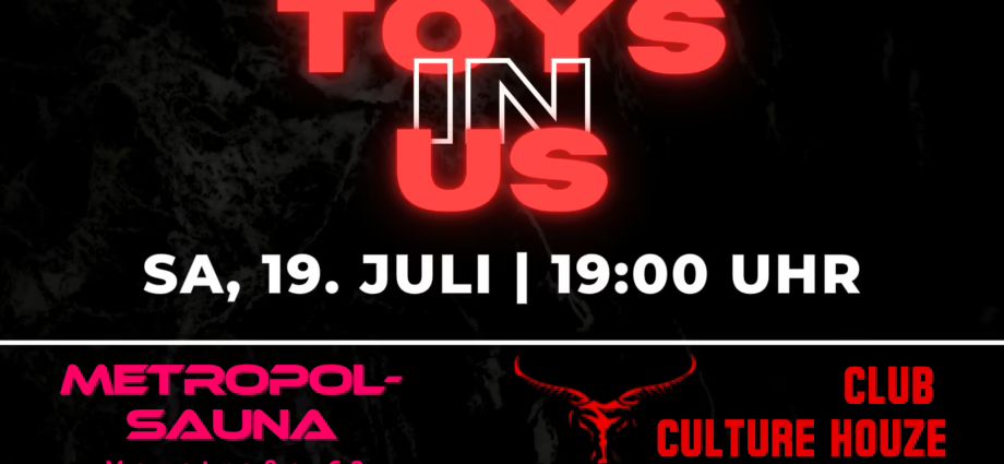 Plakat für die Veranstaltung 'Toys in Us' am 19. Juli im Club Culture Houze in Berlin.
